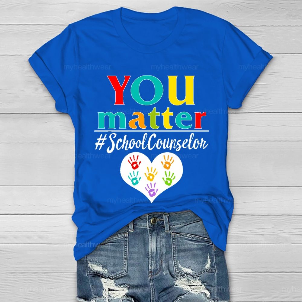 You Matter School Counselor Healthwear T-shirt