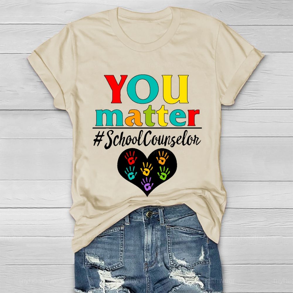 You Matter School Counselor Healthwear T-shirt