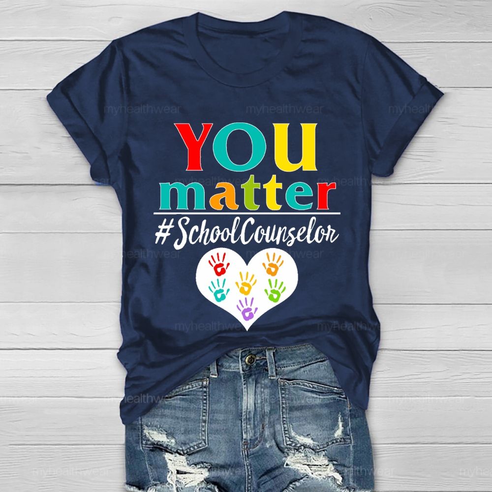 You Matter School Counselor Healthwear T-shirt