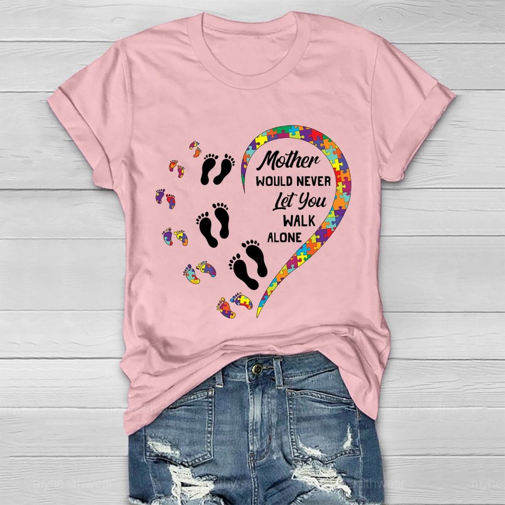 Mother Would Never Let You Walk Alone Healthwear T-shirt