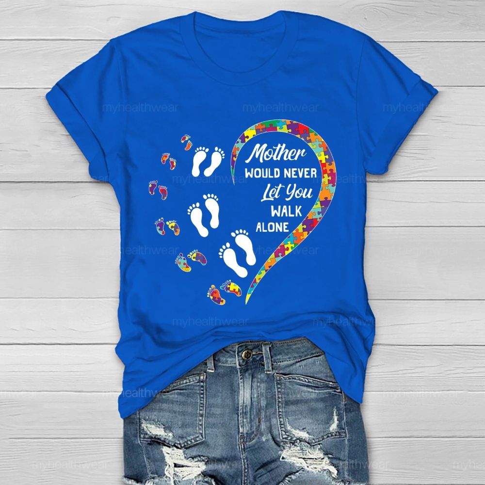 Mother Would Never Let You Walk Alone Healthwear T-shirt
