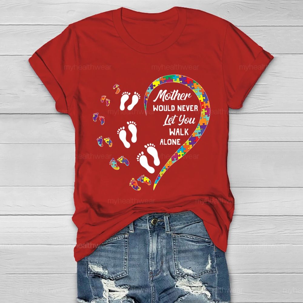 Mother Would Never Let You Walk Alone Healthwear T-shirt
