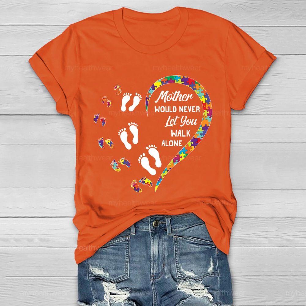 Mother Would Never Let You Walk Alone Healthwear T-shirt