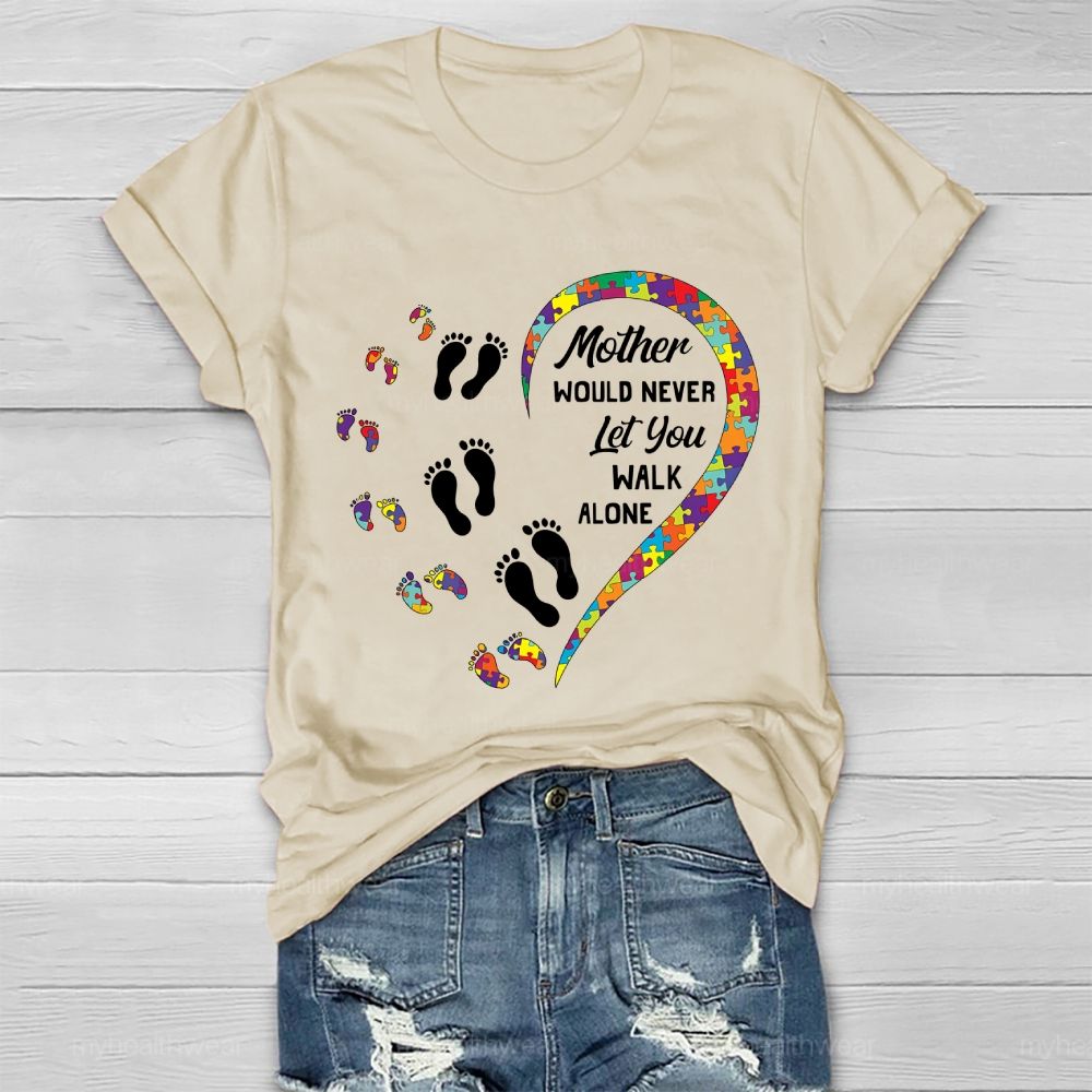 Mother Would Never Let You Walk Alone Healthwear T-shirt