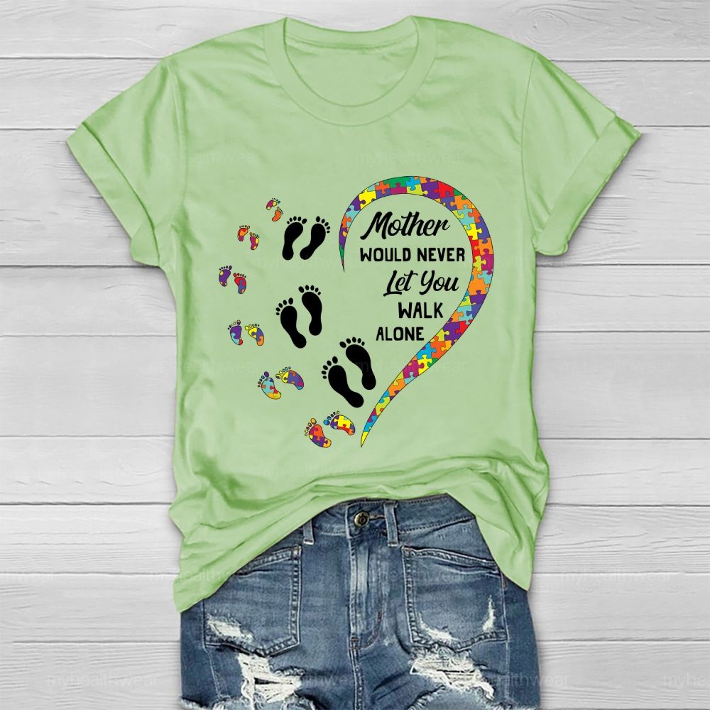 Mother Would Never Let You Walk Alone Healthwear T-shirt