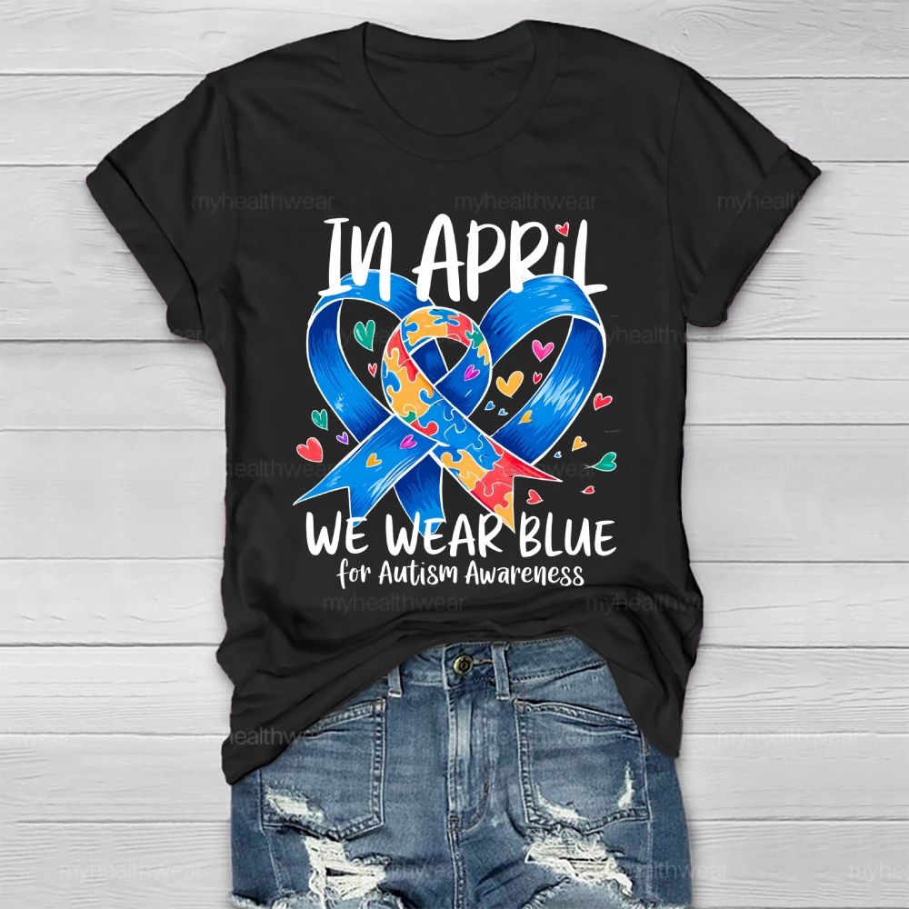 In April We Wear Blue For Autism Awareness Blue Ribbon Puzzle Healthwear T-shirt