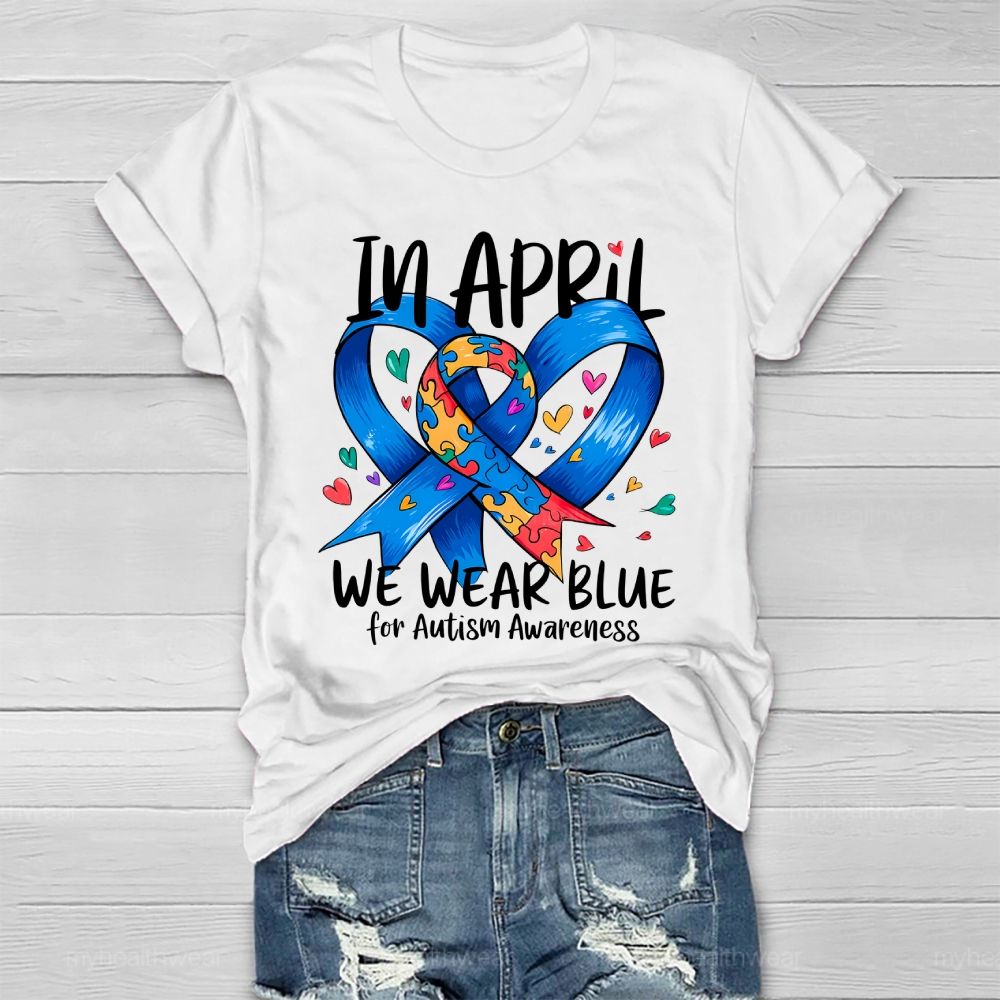 In April We Wear Blue For Autism Awareness Blue Ribbon Puzzle Healthwear T-shirt