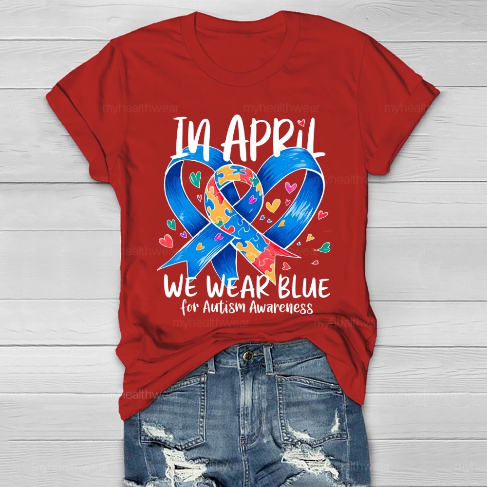 In April We Wear Blue For Autism Awareness Blue Ribbon Puzzle Healthwear T-shirt