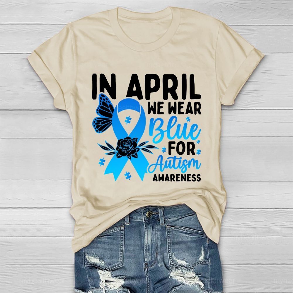 In April We Wear Blue Autism Awareness Blue Ribbon Flowers Healthwear T-shirt