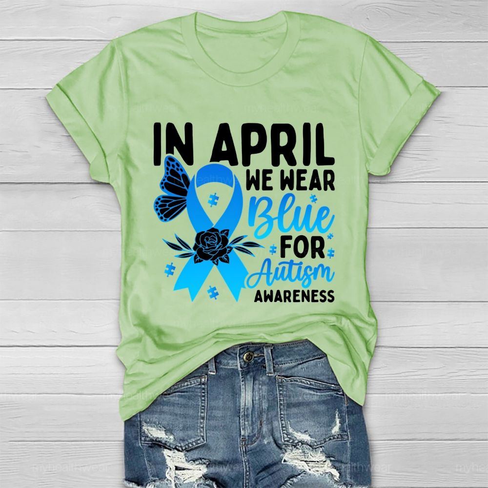 In April We Wear Blue Autism Awareness Blue Ribbon Flowers Healthwear T-shirt
