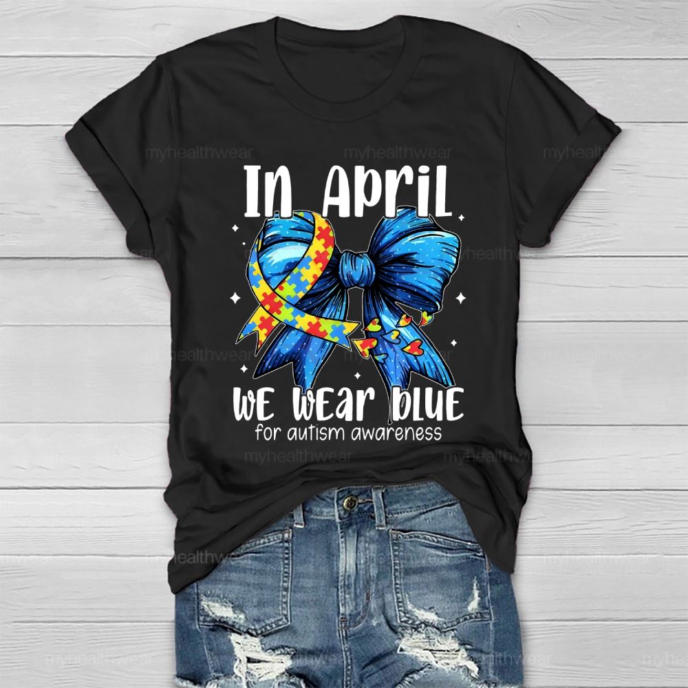In April We Wear Blue For Autism Awareness Butterfly Puzzle Heart Healthwear T-shirt