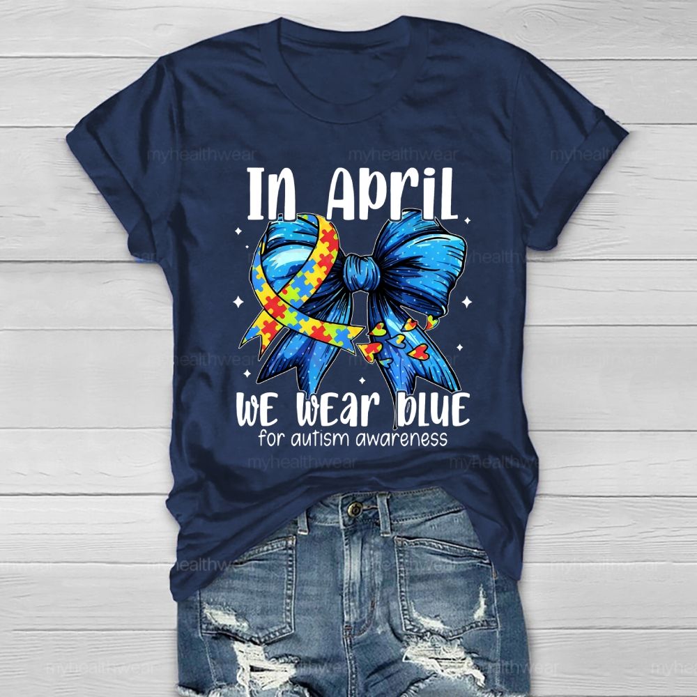 In April We Wear Blue For Autism Awareness Butterfly Puzzle Heart Healthwear T-shirt