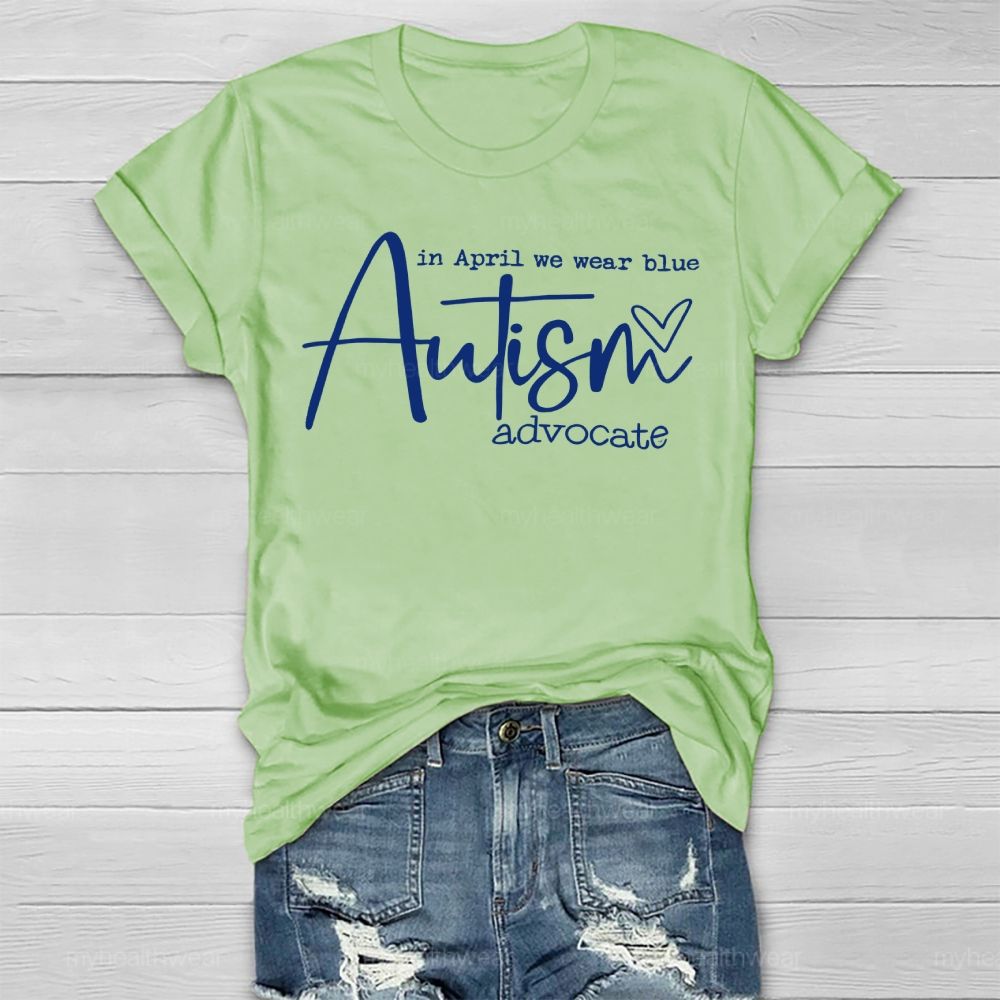 In April We Wear Blue Autism Advocate Awareness Healthwear T-shirt