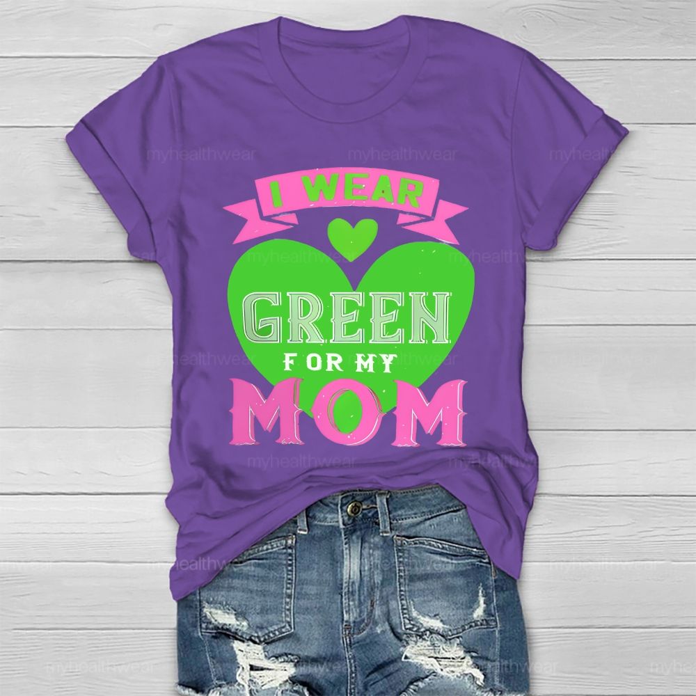 I Wear Green For My Mom Love Healthwear T-shirt