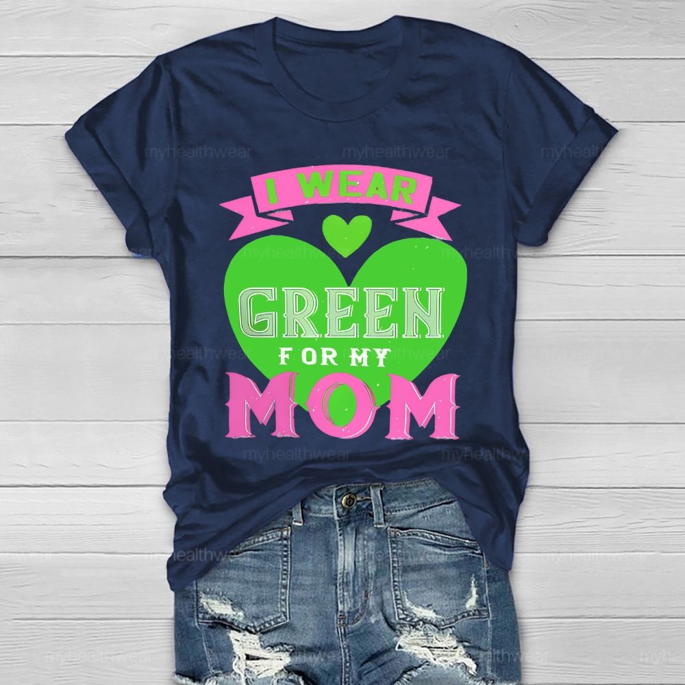 I Wear Green For My Mom Love Healthwear T-shirt