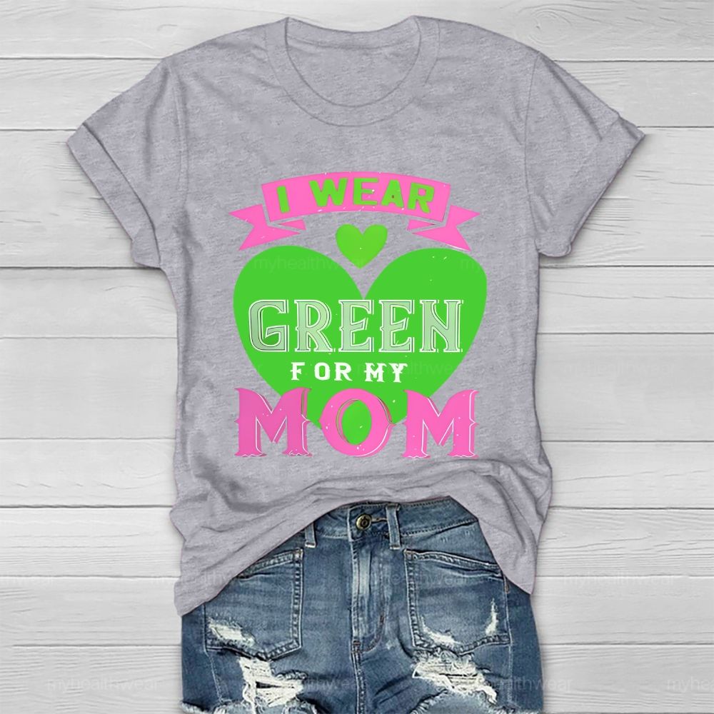 I Wear Green For My Mom Love Healthwear T-shirt