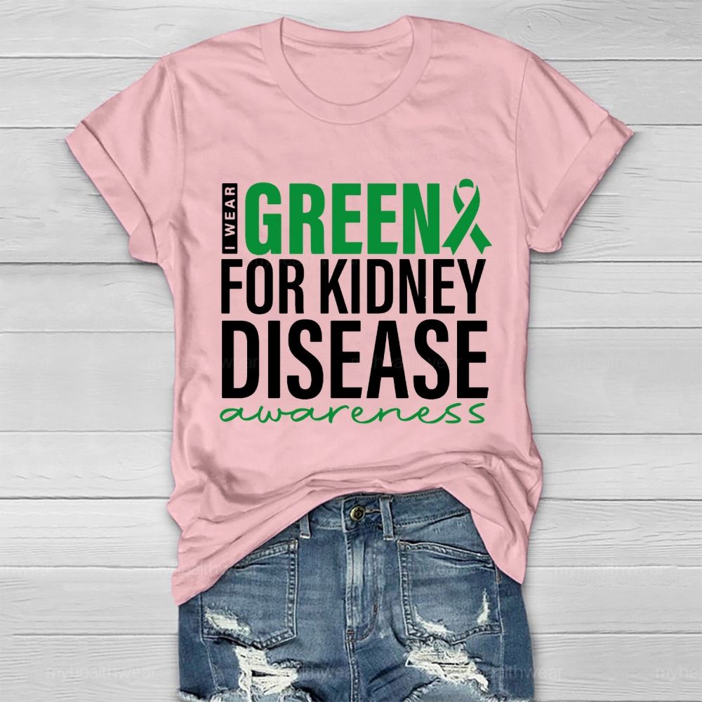 I Wear Green For Kidney Disease Awareness Healthwear T-shirt