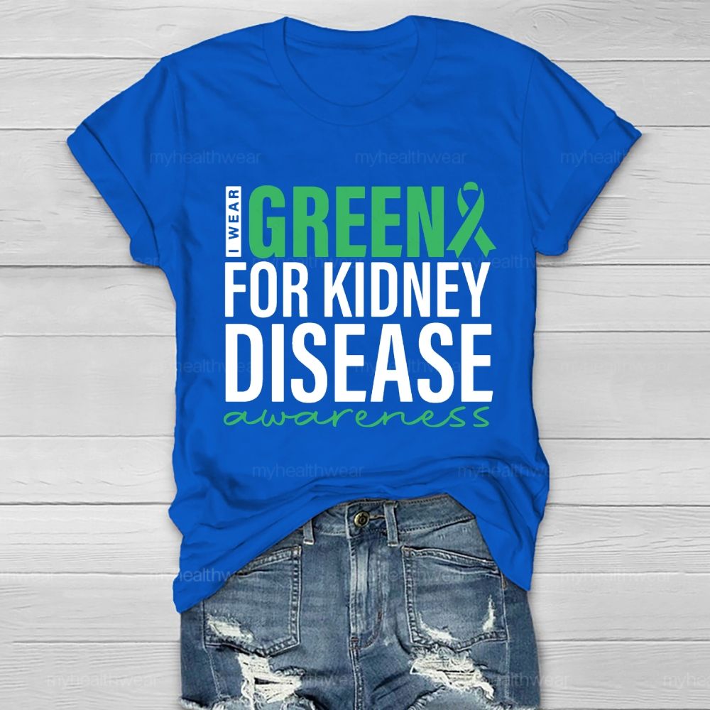 I Wear Green For Kidney Disease Awareness Healthwear T-shirt