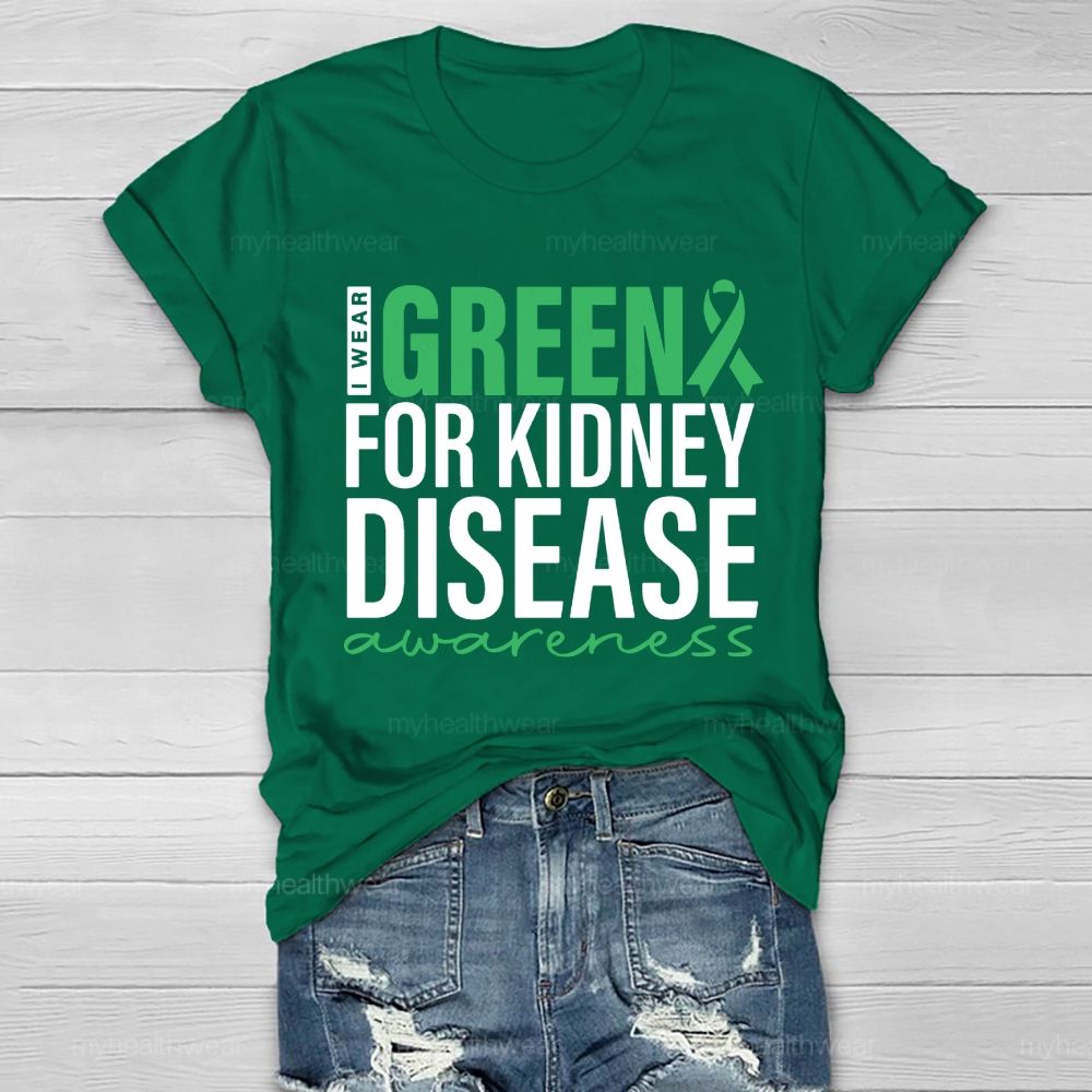 I Wear Green For Kidney Disease Awareness Healthwear T-shirt