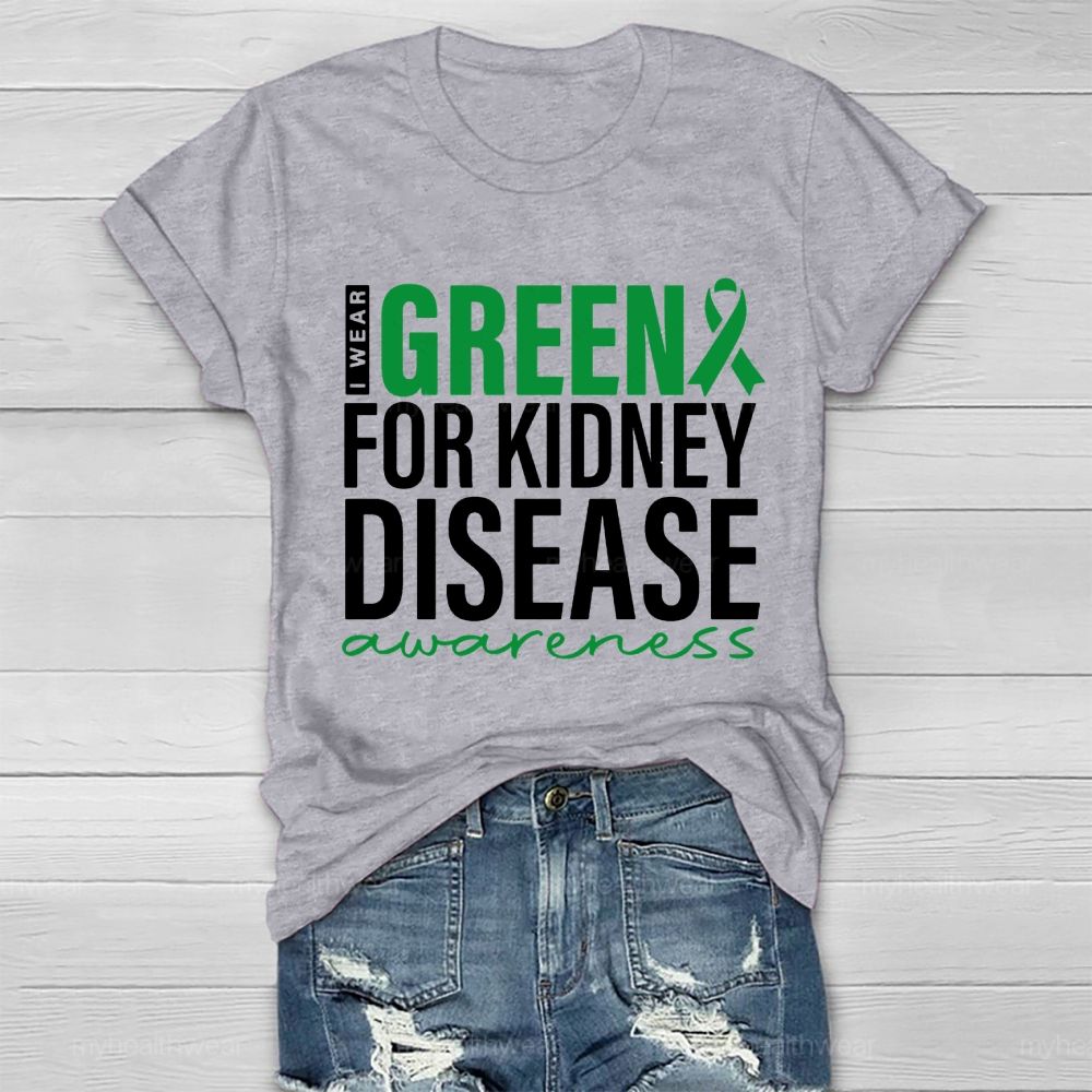 I Wear Green For Kidney Disease Awareness Healthwear T-shirt