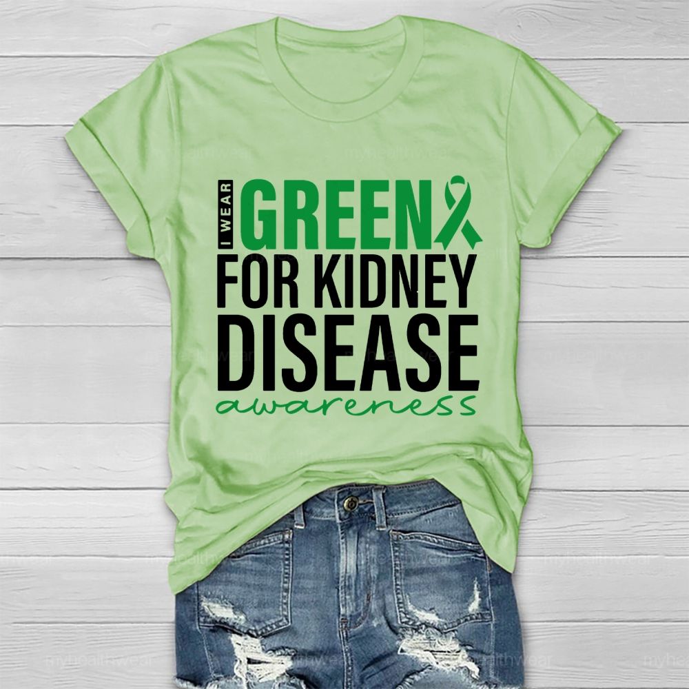 I Wear Green For Kidney Disease Awareness Healthwear T-shirt