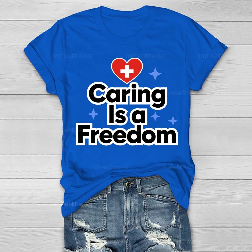 Caring Is A Freedom Healthwear T-shirt