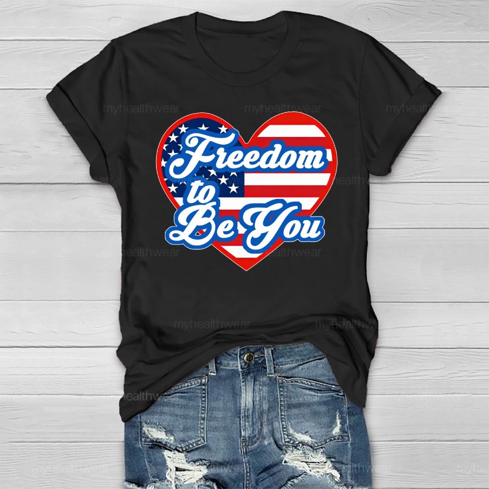 Freedom To Be You Healthwear T-shirt