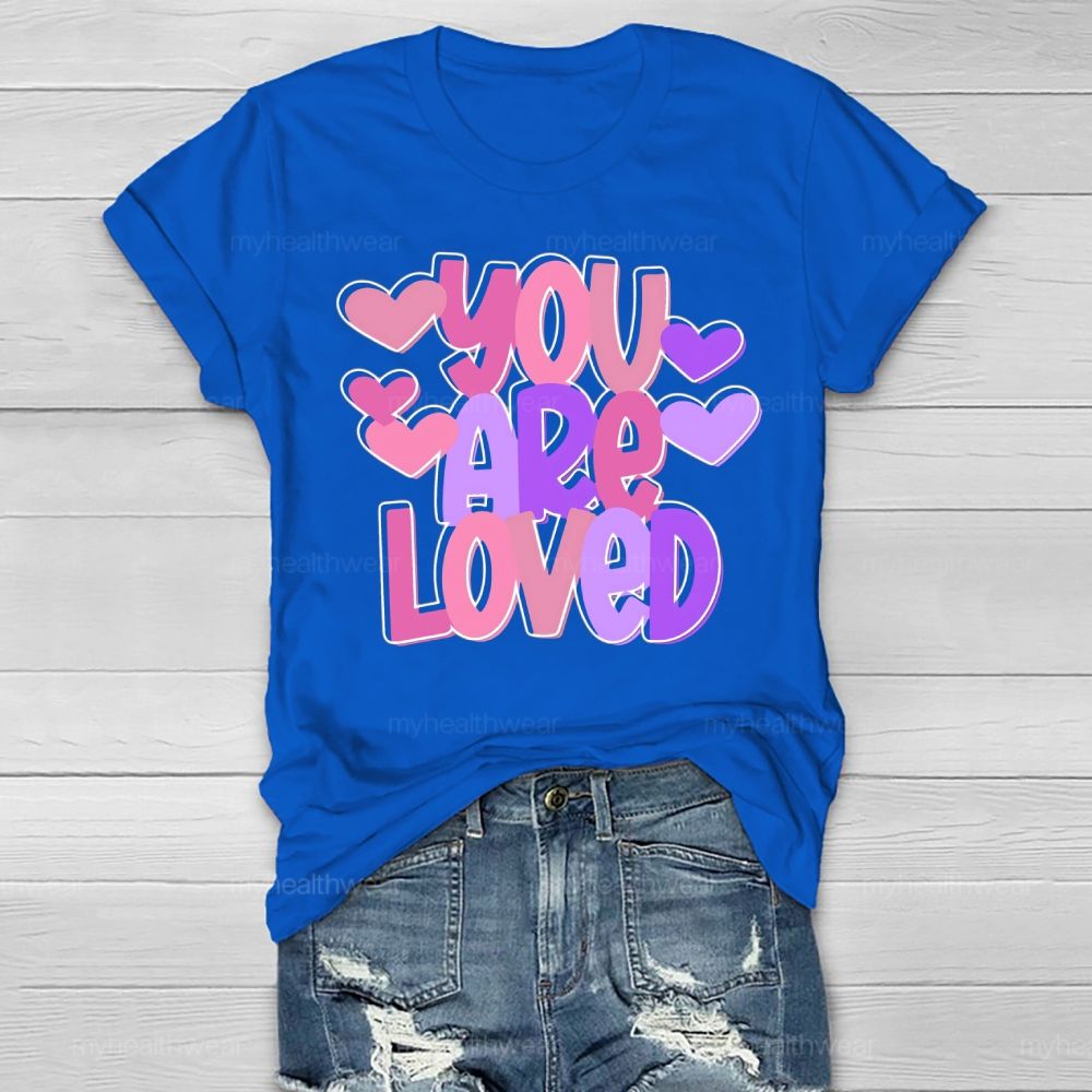 You Are Loved Valentine Healthwear T-shirt