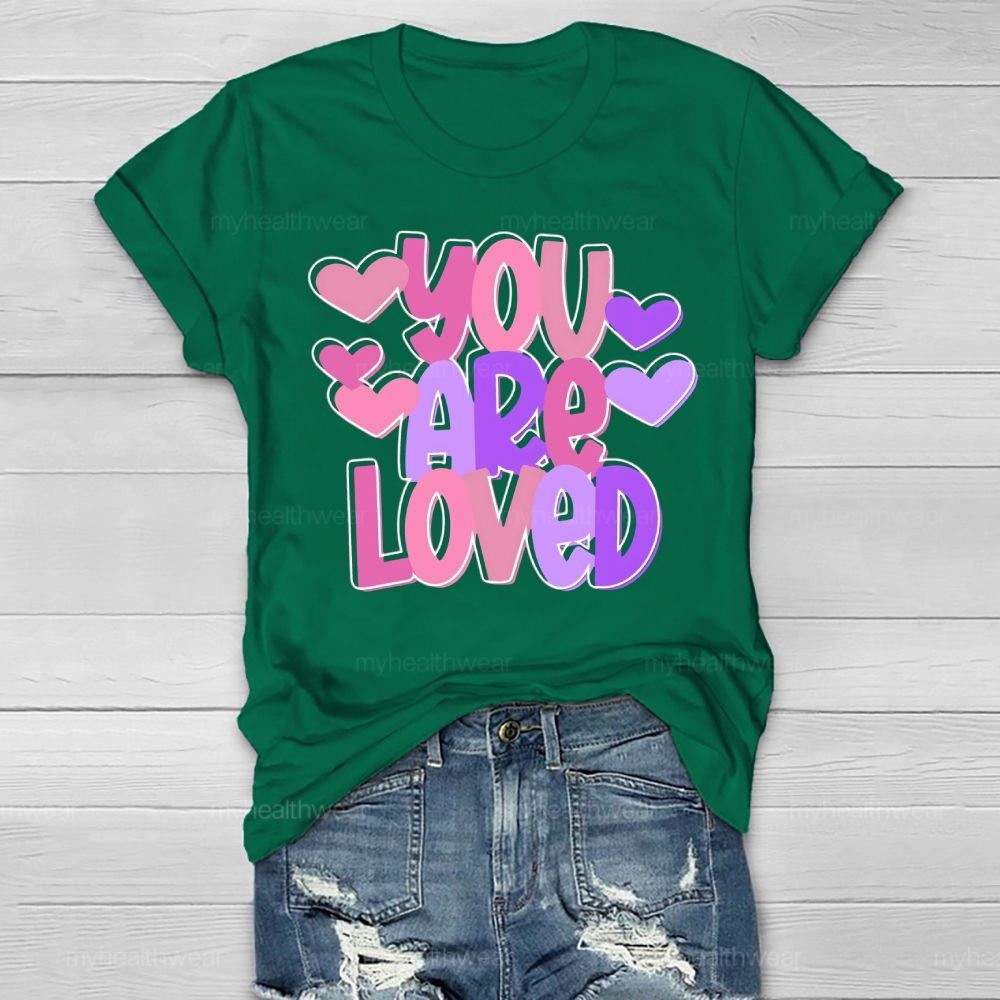 You Are Loved Valentine Healthwear T-shirt