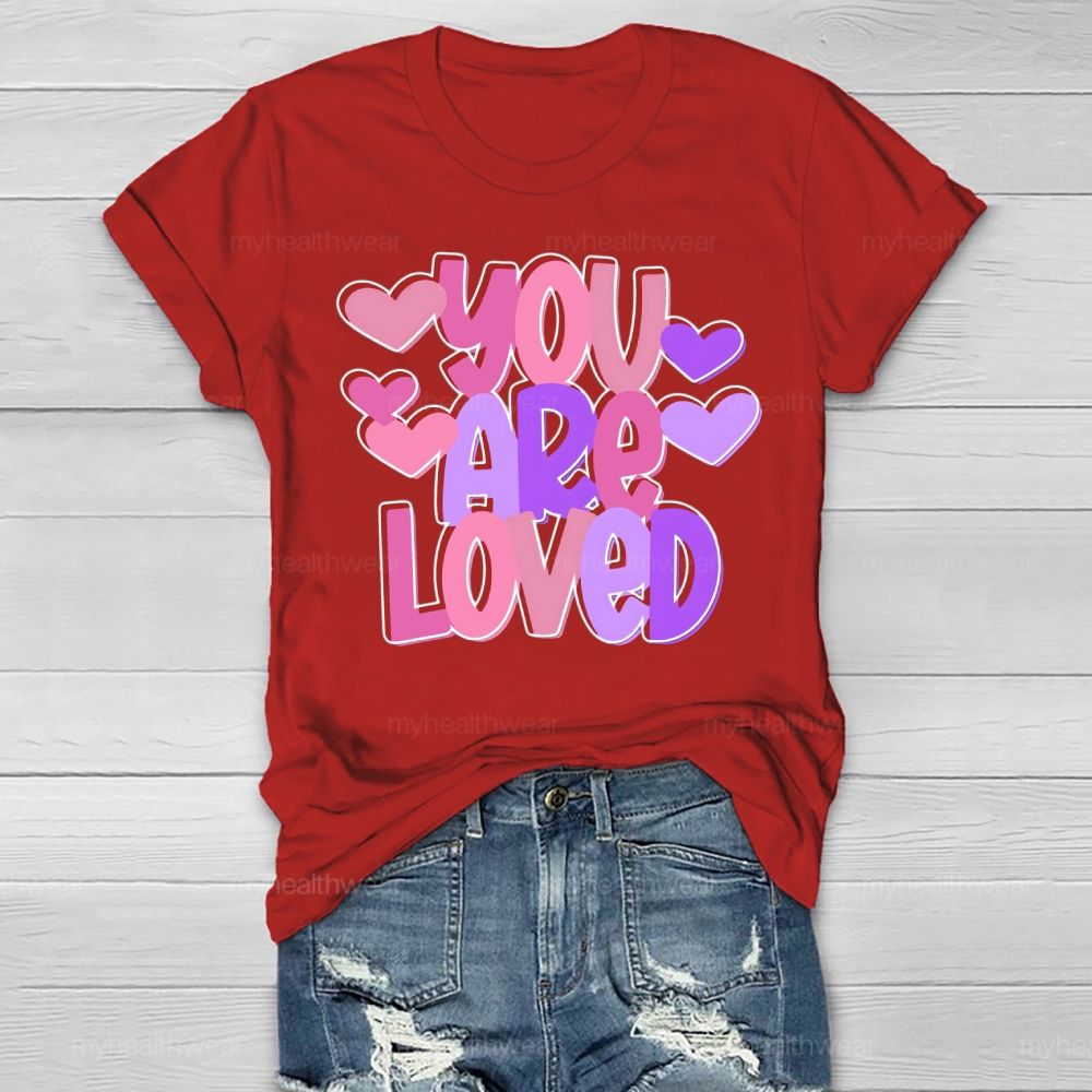 You Are Loved Valentine Healthwear T-shirt