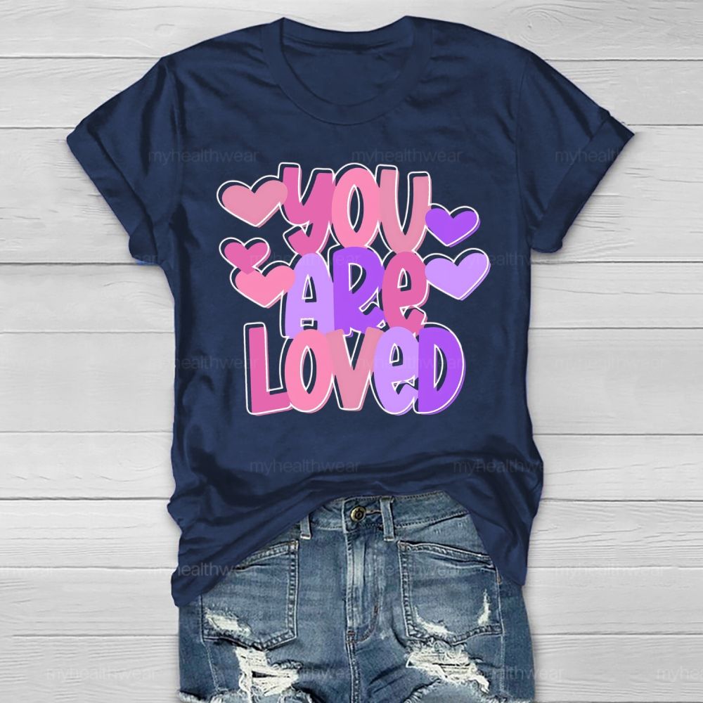 You Are Loved Valentine Healthwear T-shirt