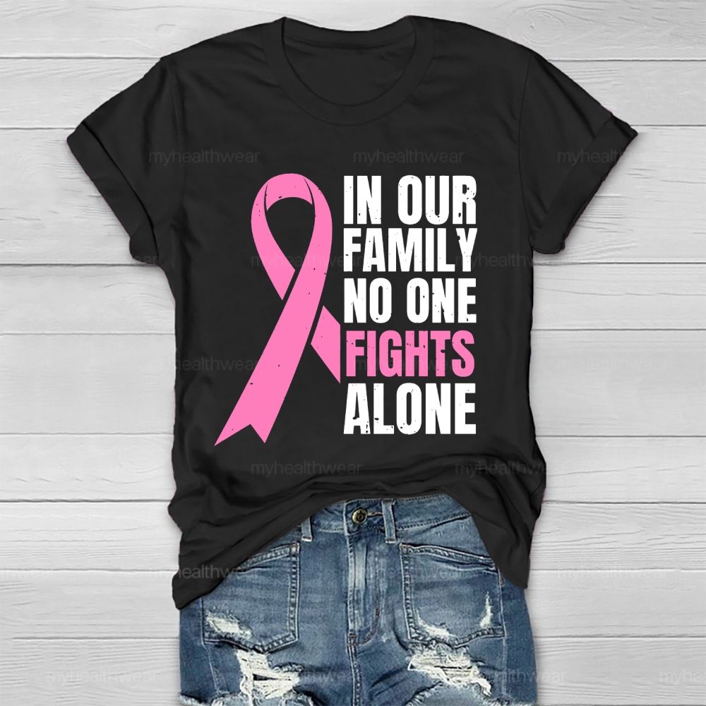 In Our Family No One Fights Alone Pink Ribbon Healthwear T-shirt