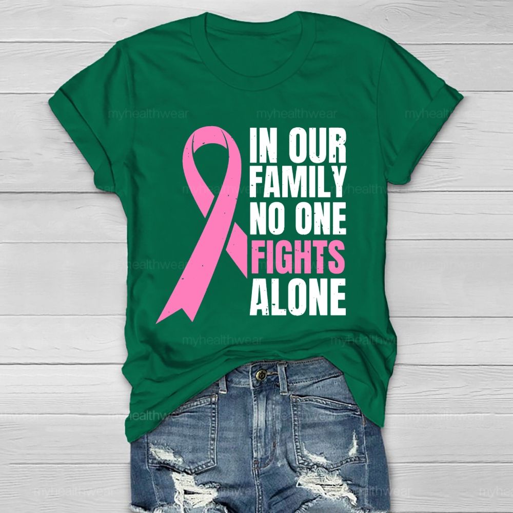 In Our Family No One Fights Alone Pink Ribbon Healthwear T-shirt