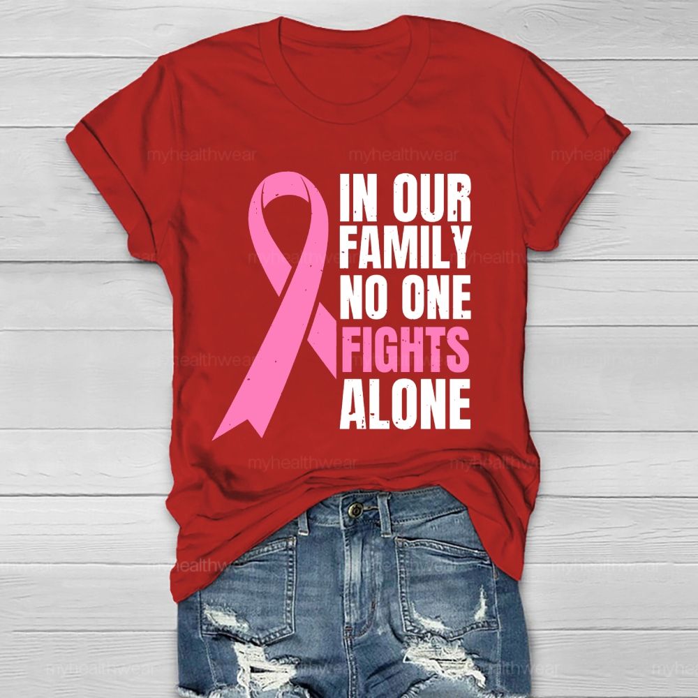 In Our Family No One Fights Alone Pink Ribbon Healthwear T-shirt