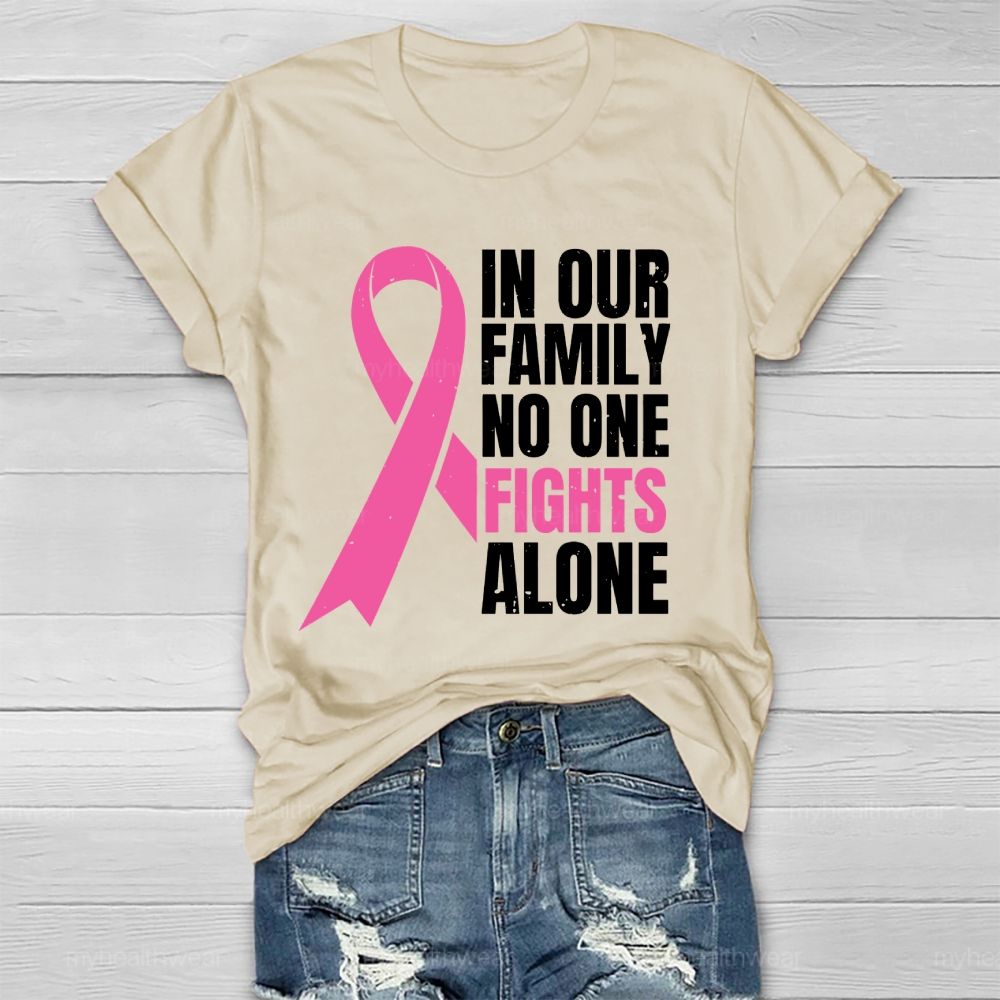 In Our Family No One Fights Alone Pink Ribbon Healthwear T-shirt