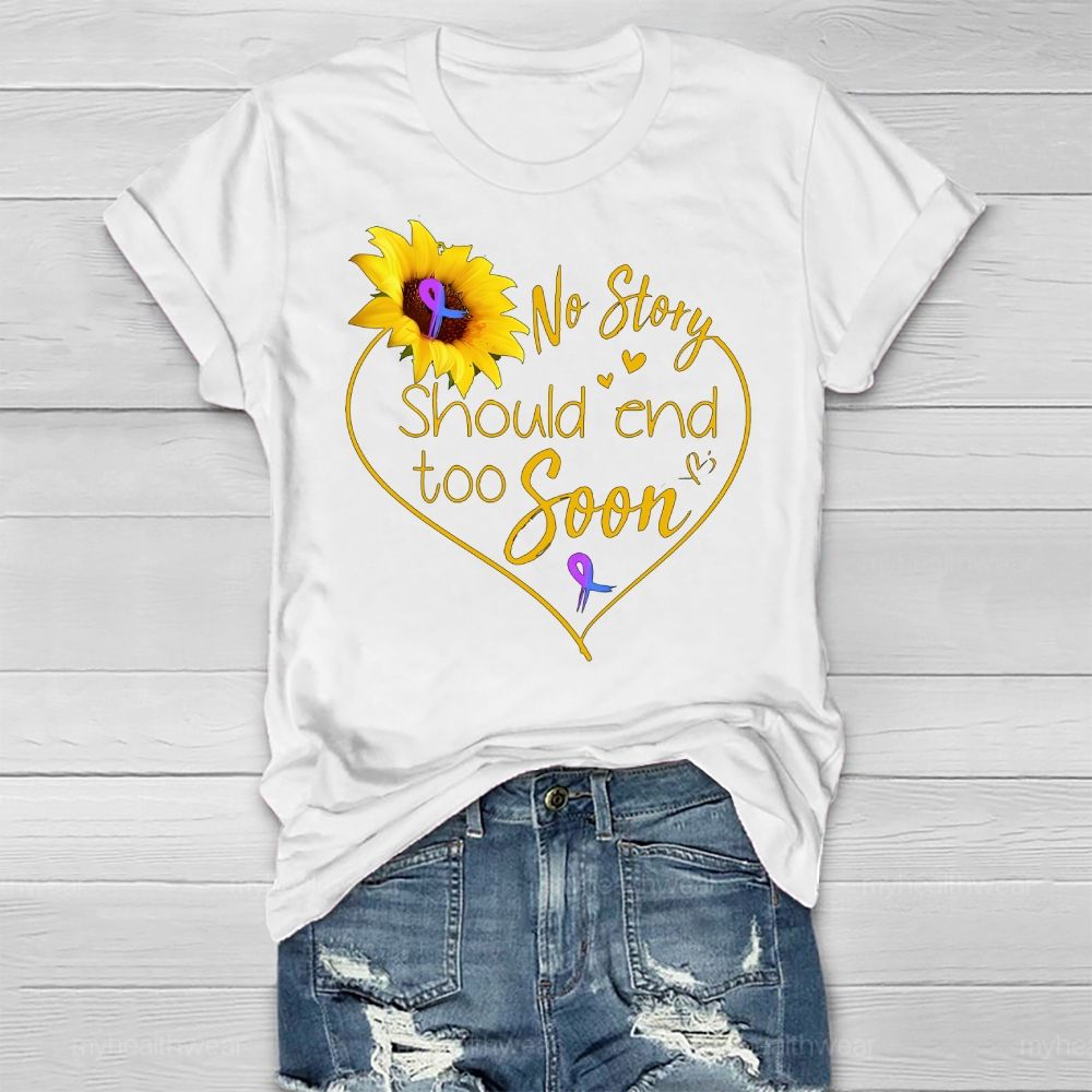 No Story Should End Too Soon Sunflower Healthwear T-shirt