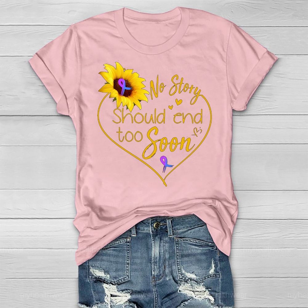 No Story Should End Too Soon Sunflower Healthwear T-shirt