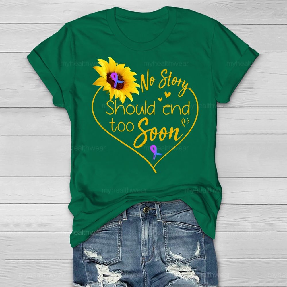 No Story Should End Too Soon Sunflower Healthwear T-shirt