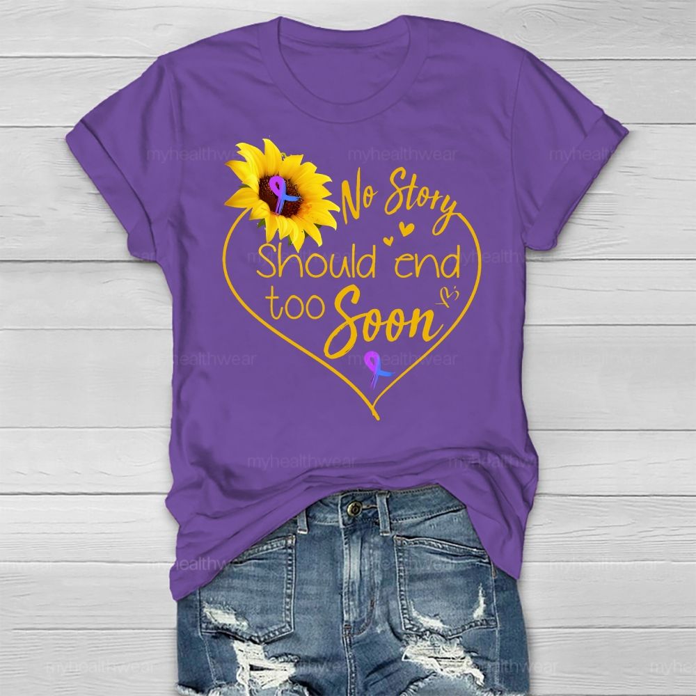 No Story Should End Too Soon Sunflower Healthwear T-shirt