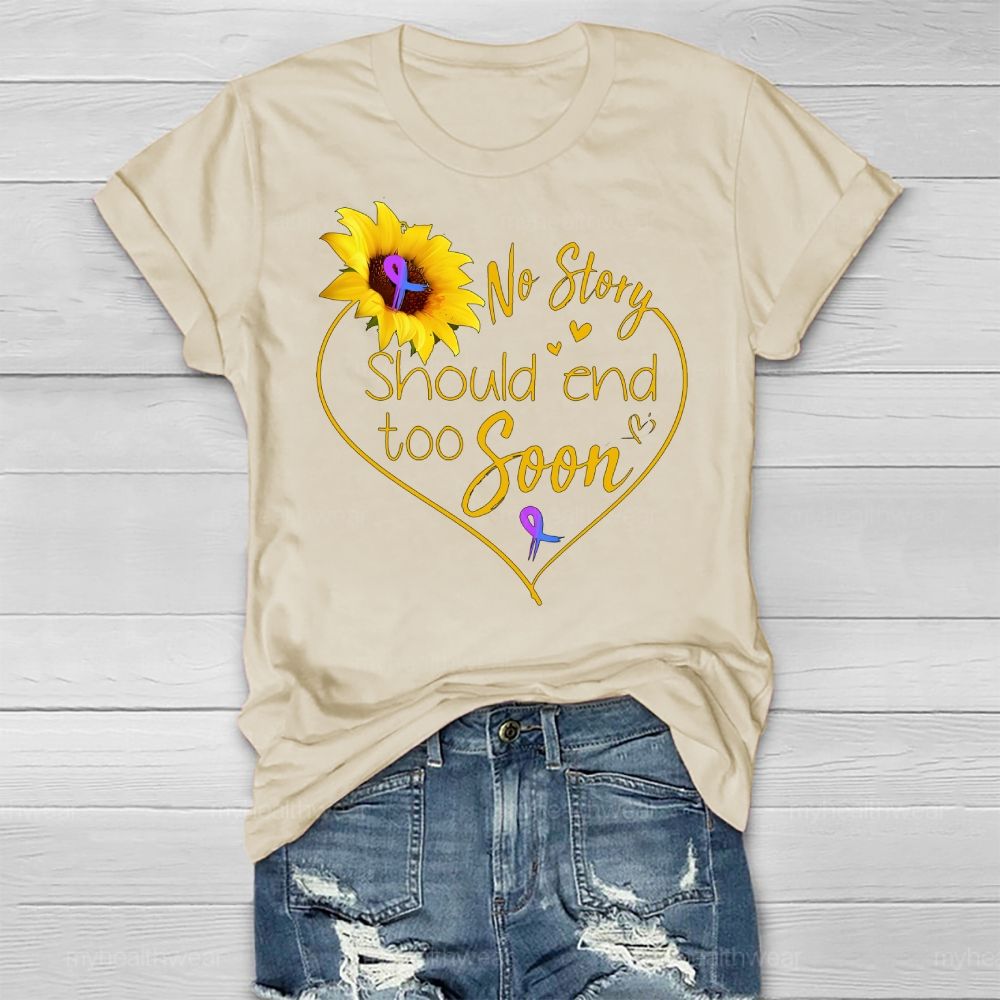 No Story Should End Too Soon Sunflower Healthwear T-shirt