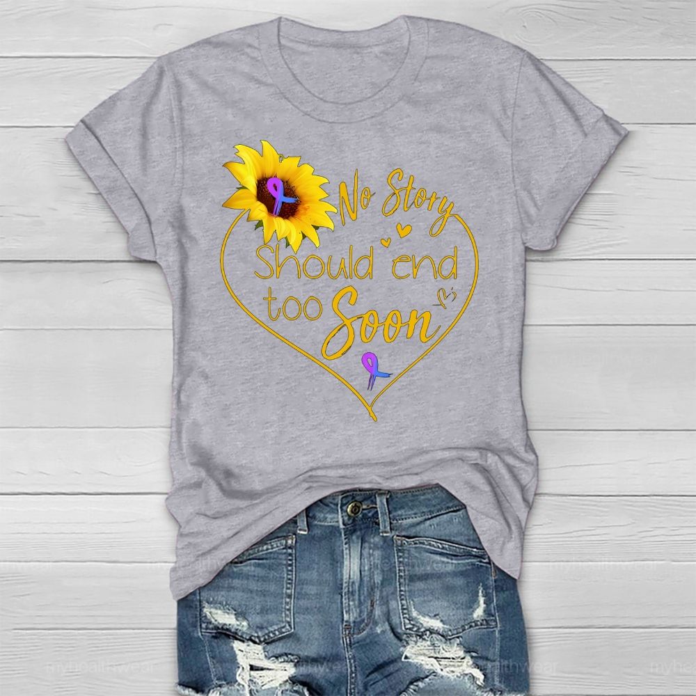 No Story Should End Too Soon Sunflower Healthwear T-shirt