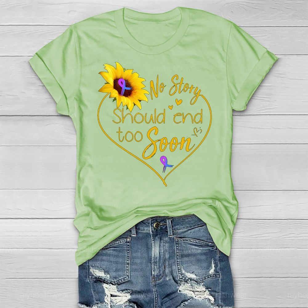 No Story Should End Too Soon Sunflower Healthwear T-shirt
