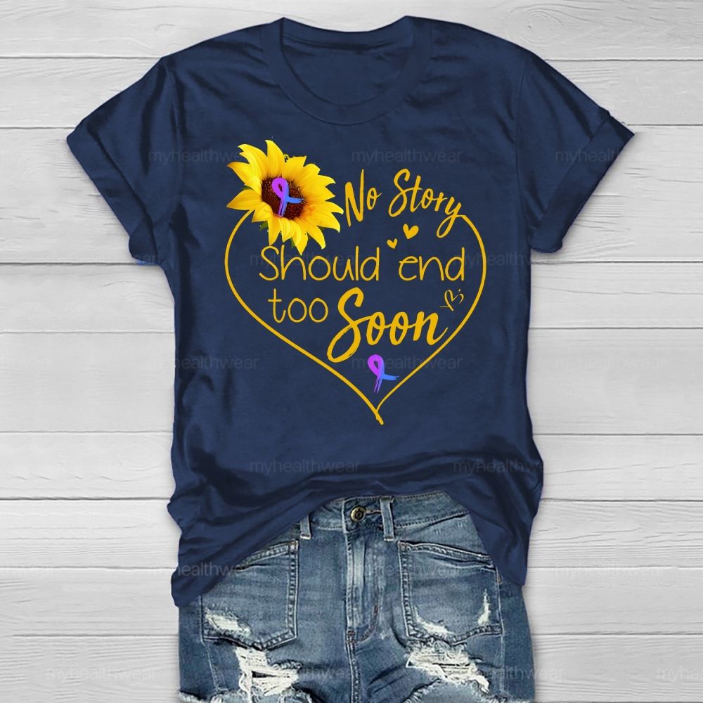 No Story Should End Too Soon Sunflower Healthwear T-shirt