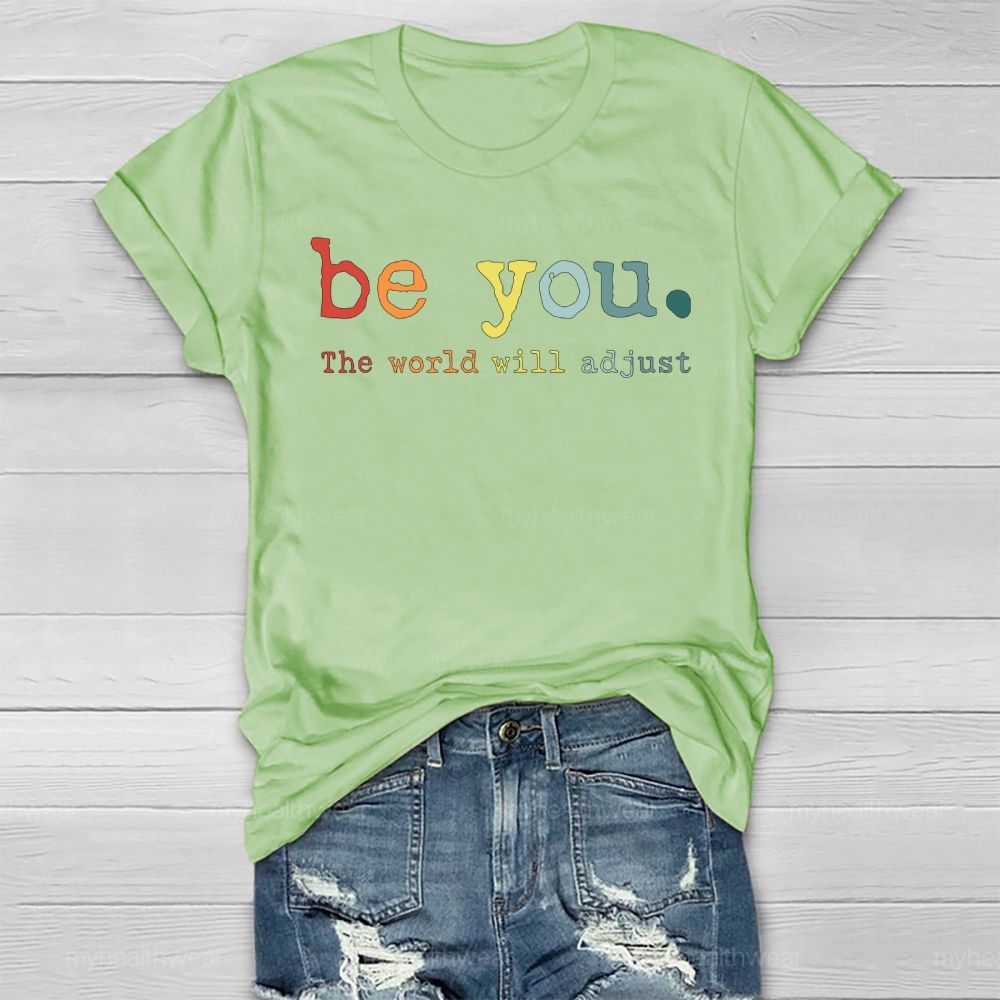 Be You The World Will Adjust Healthwear T-shirt