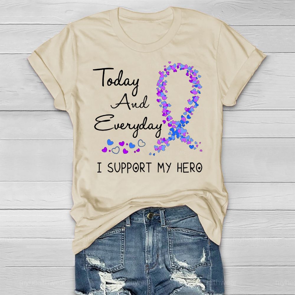Today And Everyday I Support My Hero Healthwear T-shirt