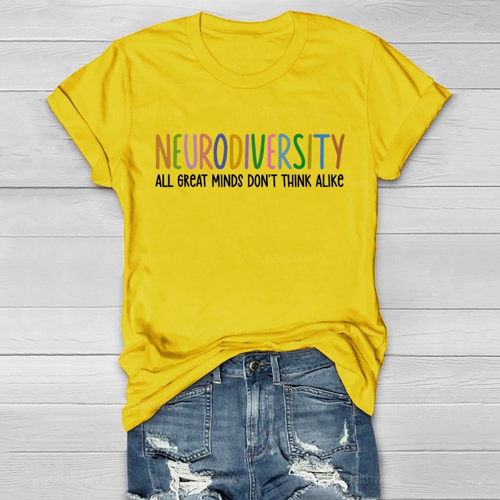 Neurodiversity All Great Minds Don't Think Alike Healthwear T-shirt