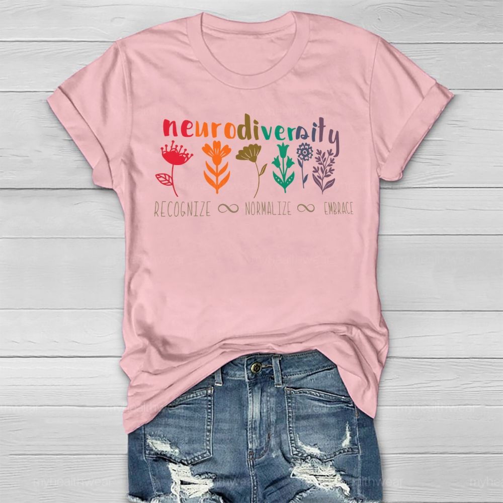Neurodiversity Recognize Normalize Embrace Flowers Healthwear T-shirt