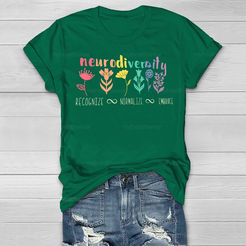 Neurodiversity Recognize Normalize Embrace Flowers Healthwear T-shirt