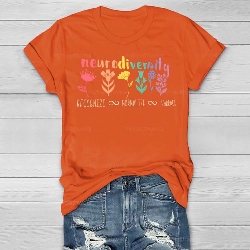Neurodiversity Recognize Normalize Embrace Flowers Healthwear T-shirt