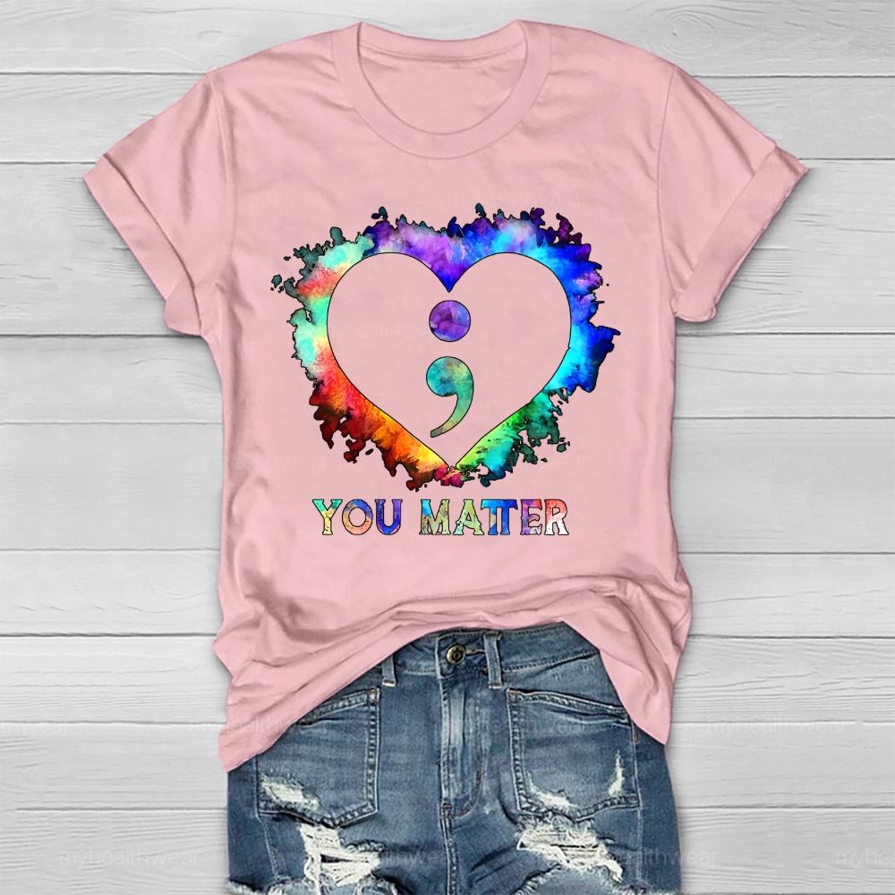 You Matter Semicolon Heart Healthwear T-shirt